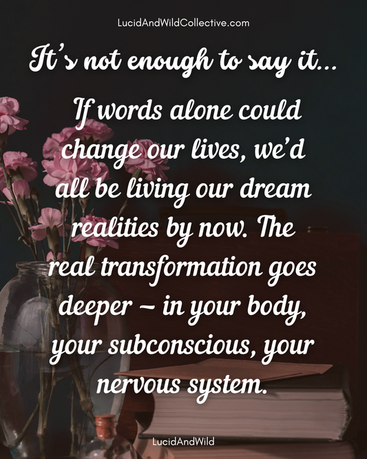 Saying Your Affirmations Isn't Enough